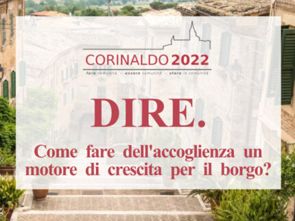 Corinaldo 2022 "Come fare dell'accoglienza un motore di crescita per il borgo?"