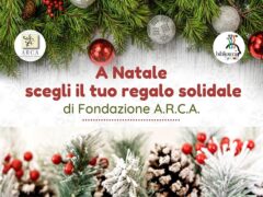 Regali solidali pro Fondazione A.R.C.A.