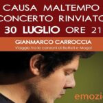 Rinvio causa maltempo dello spettacolo di Gianmarco Carroccia