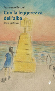 Con la leggerezza dell'alba - di Francesco Bettini