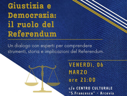 Arcevia: Giustizia e Democrazia: il ruolo del Referendum